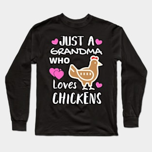 JUST A GRANDMA WHO LOVES CHICKENS | Funny Chicken Quote | Farming Hobby Long Sleeve T-Shirt